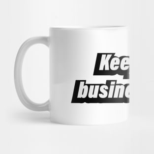 Keep your business clean Mug